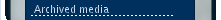 Archived media